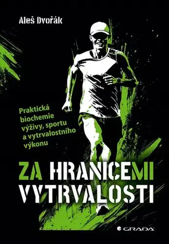 Šport - ostatné Za hranicemi vytrvalosti - Aleš Dvořák
