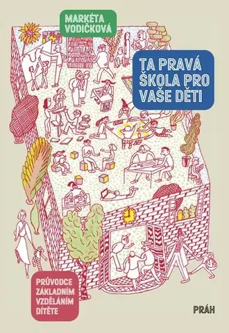 Rodičovstvo, rodina Ta pravá škola pro vaše děti - Markéta Vodičková