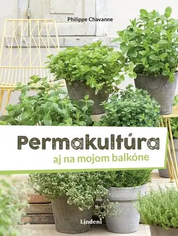 Úžitková záhrada Permakultúra - Philippe Chavanne,Martina Vladovičová