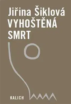 Eseje, úvahy, štúdie Vyhoštěná smrt - Jiřina Šiklová