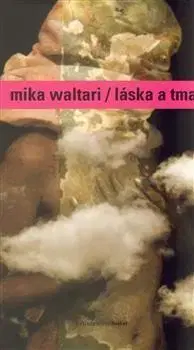 Svetová beletria Láska a tma - Mika Waltari,del Risco Cristian