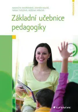 Pedagogika, vzdelávanie, vyučovanie Základní učebnice pedagogiky - Kolektív autorov