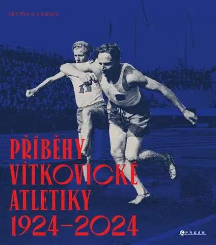 Armáda, zbrane a vojenská technika Příběhy vítkovické atletiky (1924–2024) - Aleš Uher st.