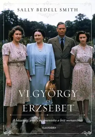 Osobnosti VI. György és Erzsébet - Smith Sally Bedell