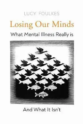 Psychológia, etika Losing Our Minds - Lucy Foulkes