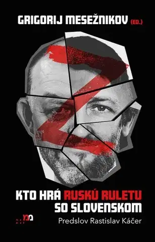 Sociológia, etnológia Kto hrá ruskú ruletu so Slovenskom - Grigorij Mesežnikov