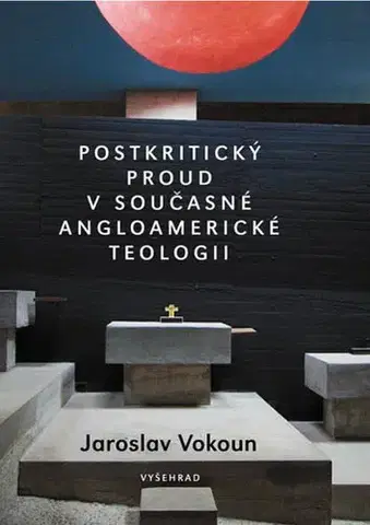 Kresťanstvo Postkritický proud v současné angloamerické teologii - Jaroslav Vokoun