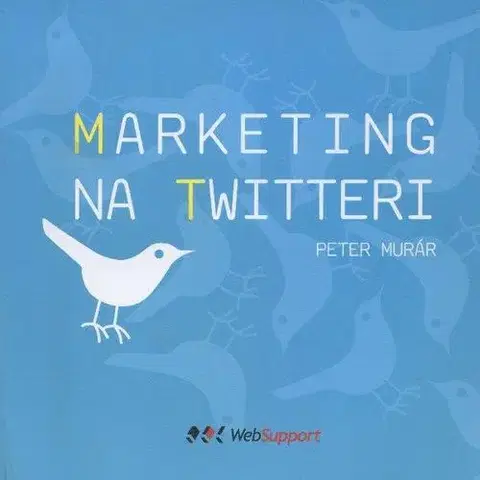 Marketing, reklama, žurnalistika Marketing na Twitteri - Peter Murár