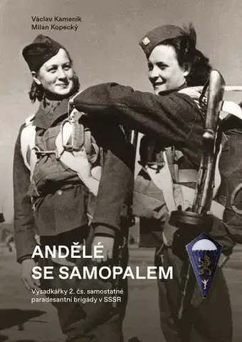 Druhá svetová vojna Andělé se samopalem - Václav Kameník,Milan Kopecký