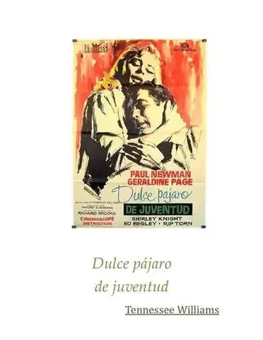 Dráma, divadelné hry, scenáre Dulce pajaro de juventud - Williams Tennessee