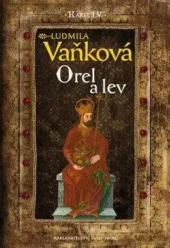Historické romány Kronika Karla IV. - Orel a lev - Ludmila Vaňková