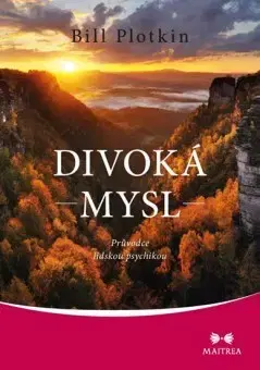 Ezoterika - ostatné Divoká mysl - Průvodce lidskou psychikou - Bill Plotkin