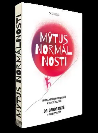 Medicína - ostatné Mýtus normálnosti - Gabor Maté,Dániel Máté