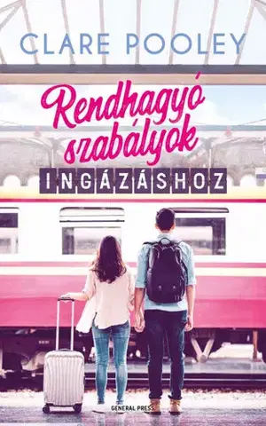 Romantická beletria Rendhagyó szabályok ingázáshoz - Clare Pooleyová,Judit Szigeti