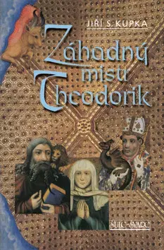 Historické romány Záhadný mistr Theodorik - Jiří Svetozar Kupka
