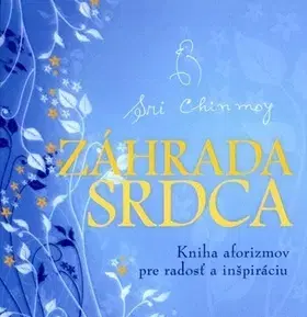 Náboženstvo - ostatné Záhrada srdca - Sri Chinmoy