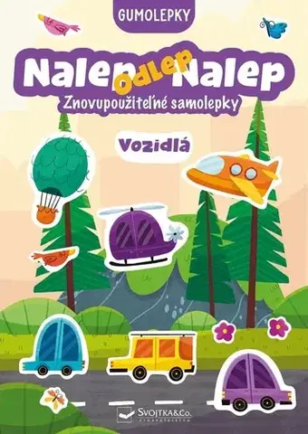 Nalepovačky, vystrihovačky, skladačky Nalep, odlep, nalep! - Gumolepky Vozidlá