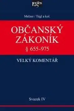 Zákony, zbierky zákonov Občanský zákoník Velký komentář § 655-975 - Kolektív autorov