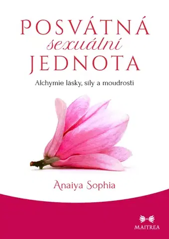 Partnerstvo Posvátná sexuální jednota - Anaiya Sophia