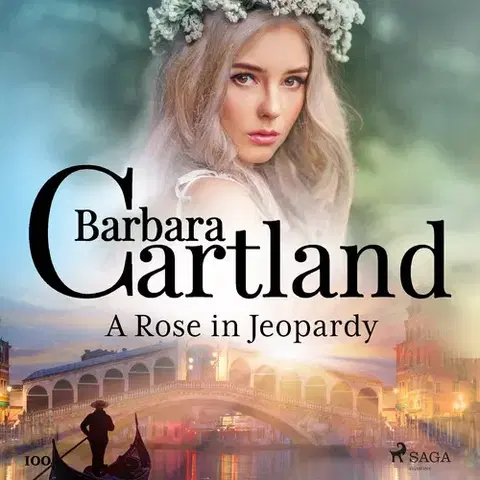 Romantická beletria Saga Egmont A Rose in Jeopardy (Barbara Cartland’s Pink Collection 100) (EN)