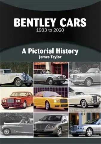 Auto, moto Bentley Cars 1933 to 2020 - James Taylor