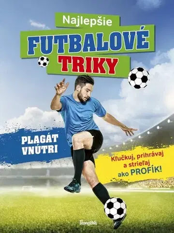 Pre deti a mládež - ostatné Najlepšie futbalové triky - neuvedený,Lucia Alakšová