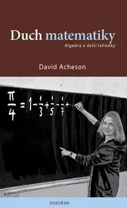 Matematika, logika Duch matematiky - David Acheson