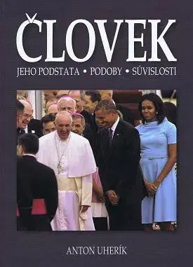 Psychológia, etika Človek (jeho podstata, podoby a súvislosti) - Anton Uherík
