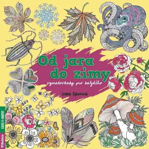 Maľovanky pre dospelých Od jara do zimy – vymalovánky pro každého - Ivana Fridrichová-Sýkorová