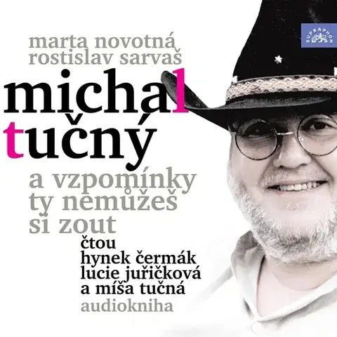 Biografie - ostatné SUPRAPHON a.s. Michal Tučný - A vzpomínky ty nemůžeš si zout