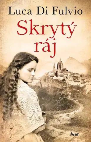 Romantická beletria Skrytý ráj - Luca Di Fulvio
