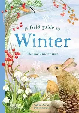 Rozprávky A Field Guide to Winter - Gabby Dawnay,Dorien Brouwers