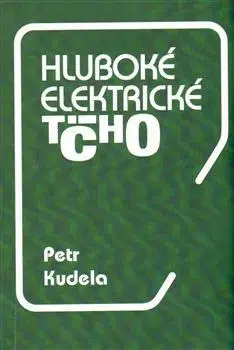 Sci-fi a fantasy Hluboké elektrické ticho - Petr Kudela
