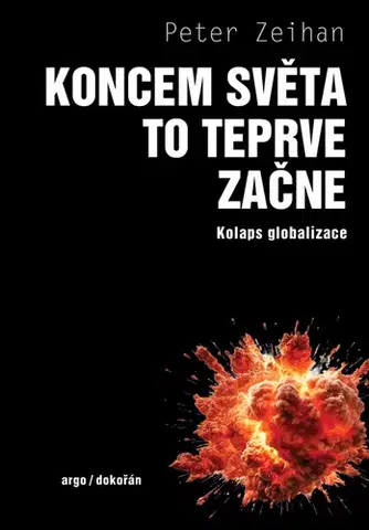 Sociológia, etnológia Koncem světa to teprve začne - Peter Zeihan
