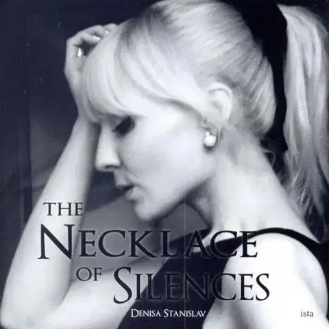 Slovenská poézia The Necklace Of Silences - Denisa Stanislavová