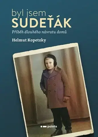 Biografie - ostatné Byl jsem Sudeťák - Helmut Kopetzky