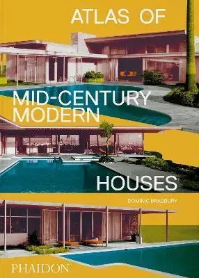 Architektúra Atlas of Mid-Century Modern Houses - Dominic Bradbury