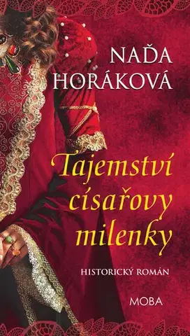 Romantická beletria Tajemství císařovy milenky - Naďa Horáková