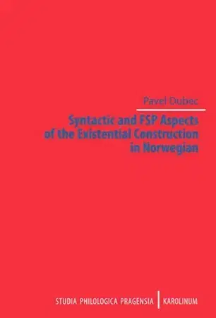Pre vysoké školy Syntactic and FSP Aspects of the Existential Construction in Norwegian - Pavel Dubec