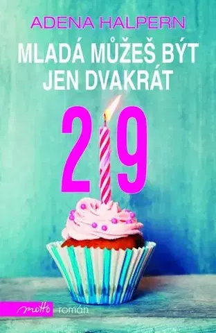 Svetová beletria Mladá můžeš být jen dvakrát - Adena Halpern