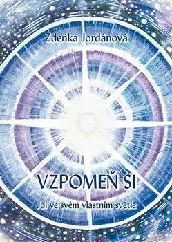 Ezoterika - ostatné Vzpomeň si - Zdeňka Jordánová