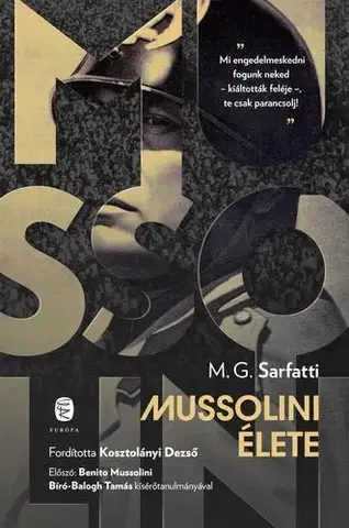 História Mussolini élete - Margherita G. Sarfatti