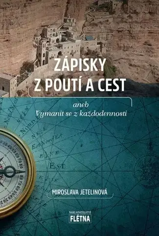 Cestopisy Zápisky z poutí a cest - Miroslava Jetelinová