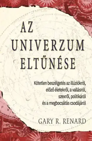 Ezoterika - ostatné Az univerzum eltűnése - Gary R. Renard