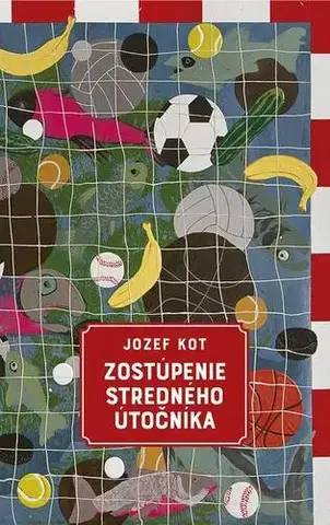Slovenská beletria Zostúpenie stredného útočníka - Jozef Kot