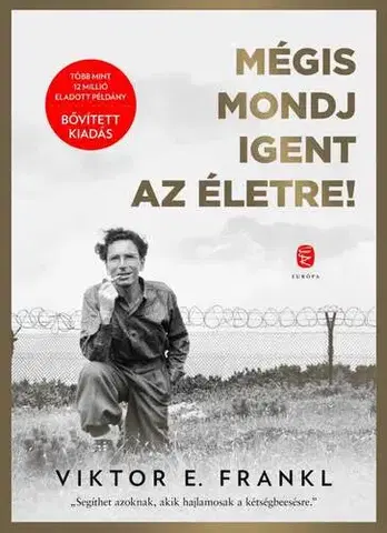 Duchovný rozvoj Mégis mondj igent az életre! - Frankl Viktor E