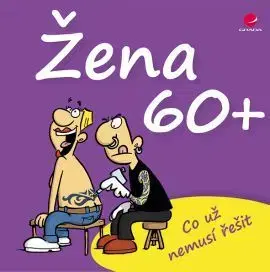 Citáty, výroky, aforizmy, príslovia, porekadlá Žena 60+ - Miguel Fernandez,Michael Kernbach