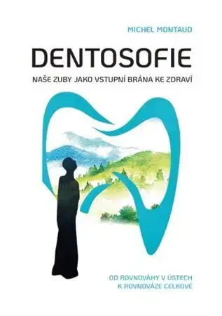 Alternatívna medicína - ostatné Dentosofie - Michel Montaud