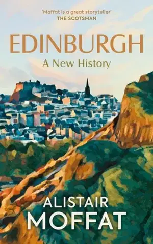 História Edinburgh: A New History - Alistair Moffat