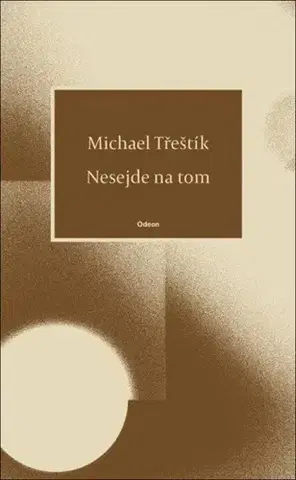 Česká poézia Nesejde na tom - Michael Třeštík